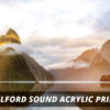 Milford Sound NZ Fine Art Acrylic Print A1